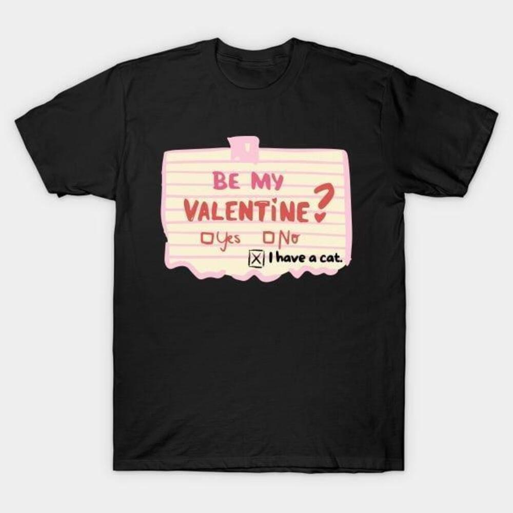 Be My Valentine Yes Or No I Have A CatTshirt